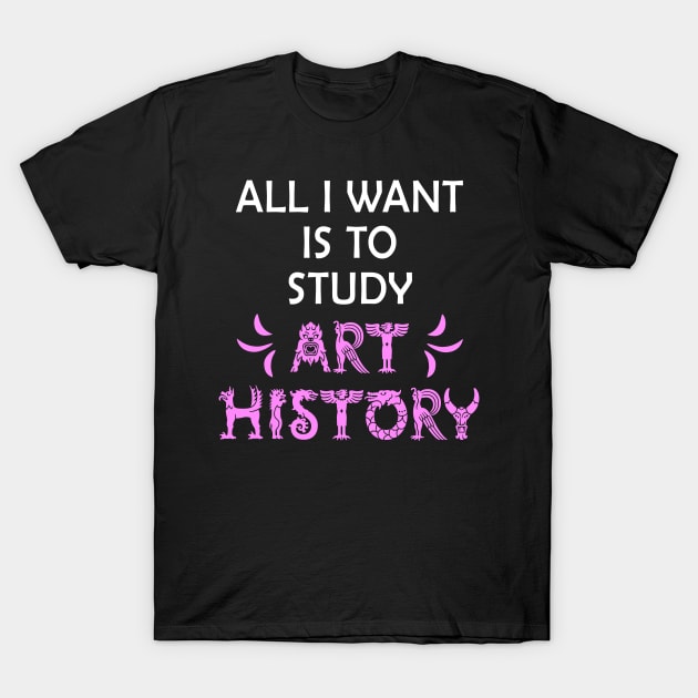 I want to live and breathe art history. World's best awesome art historian. Passion. Artistic lettering. Art profession. Gift ideas for art historians. Mythical ancient decorative creatures. T-Shirt by BlaiseDesign